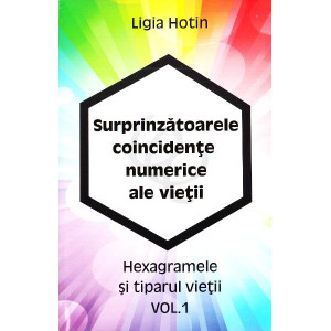 Surprinzatoarele coincidențe numerice ale vieții. Vol. 1