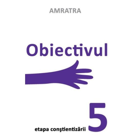 Obiectivul. Etapa Conștientizării