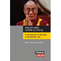 Dalai Lama despre el însuşi. O introducere în filosofia şi învăţăturile sale