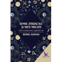 Semne zodiacale și vieţi trecute. Calea evoluţionară a sufletului tău