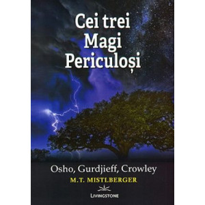 Cei trei Magi Periculoși. Osho, Gurdjieff, Crowley