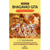 Bhagavad Gita - Pe înțelesul tuturor