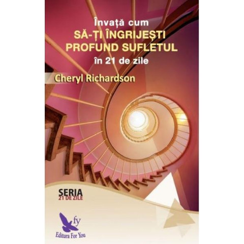 Învață cum să-ți îngrijești profund sufletul în 21 de zile