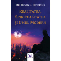 Realitatea, spiritualitatea și omul modern