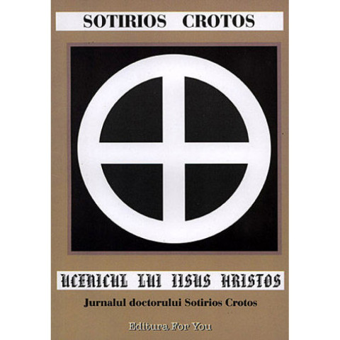 Ucenicul lui Iisus Hristos. Jurnalul doctorului Sotirios Crotos