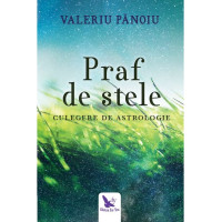 Praf de stele. Culegere de astrologie