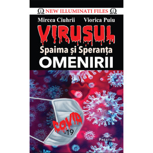 Virusul, spaima și speranța omenirii 