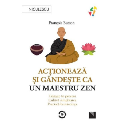 Acționează și gândește ca un maestru zen