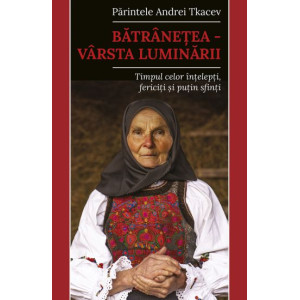 Bătrânețea – vârsta luminării