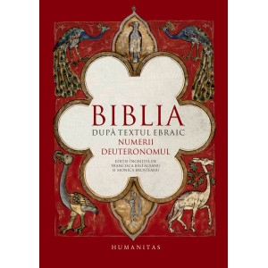 Biblia după textul ebraic. Numerii. Deuteronomul