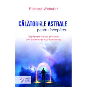 Călătoriile astrale pentru începători