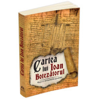 Cartea lui Ioan Botezătorul. Viața și învățăturile gnostice Cartea lui Ioan Botezătorul. Viața și învățăturile gnostice