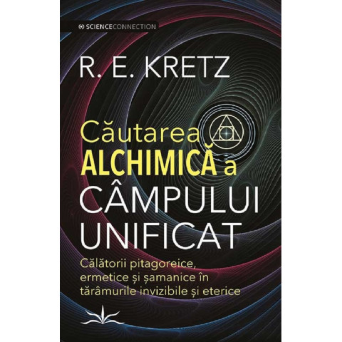 Căutarea alchimică a câmpului unificat