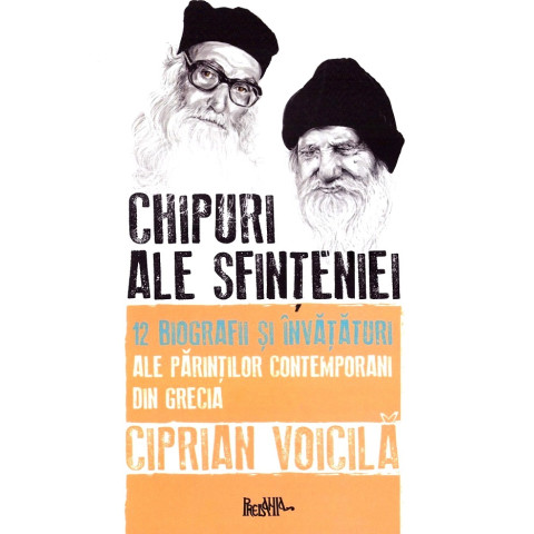 Chipuri ale sfințeniei. 12 biografii și învățături ale părinților contemporani din Grecia