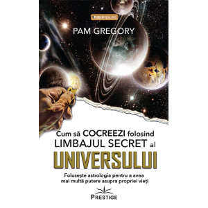 Cum să Cocreezi folosind Limbajul Secret al Universului