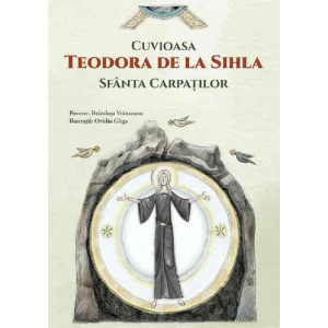 Cuvioasa Teodora de la Sihla, Sfânta Carpaților