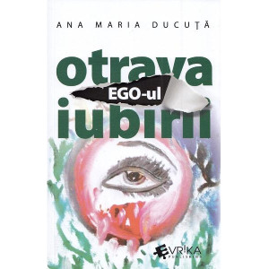 Ego-ul, otrava iubirii