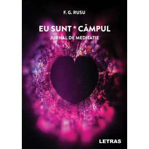 Eu sunt câmpul: Jurnal de meditație