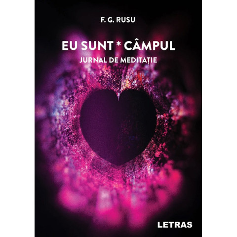 Eu sunt câmpul: Jurnal de meditație