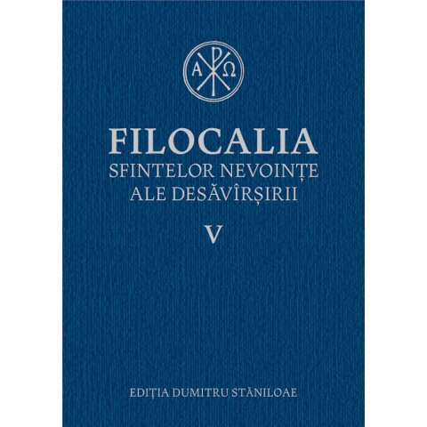 Filocalia Sfintelor nevoințe ale desăvârșirii 5 