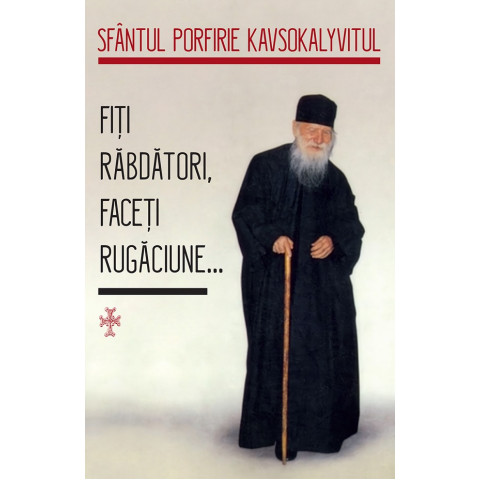 Fiți răbdători, faceți rugăciune