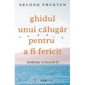 Ghidul unui călugăr pentru a fi fericit