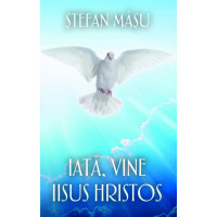 Iată, vine Iisus Hristos