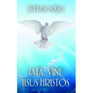 Iată, vine Iisus Hristos