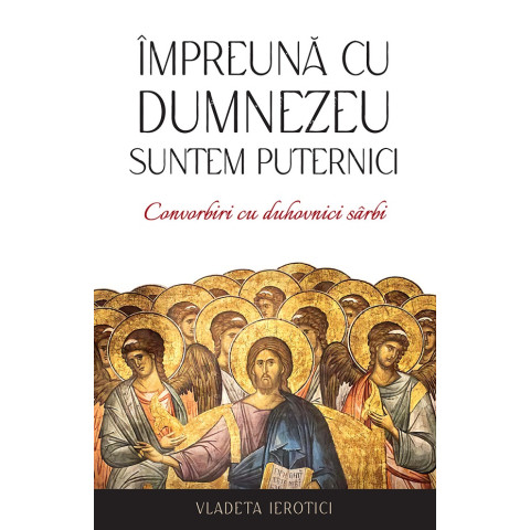 Împreună cu Dumnezeu suntem puternici