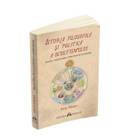 Istoria filosofică și politică a ocultismului: magie, vrăjitorie, spiritism și alchimie