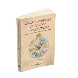 Istoria filosofică și politică a ocultismului: magie, vrăjitorie, spiritism și alchimie