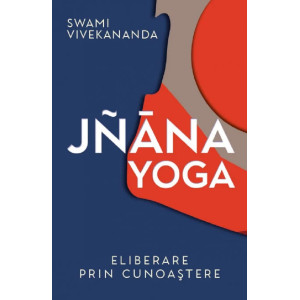 Jnana yoga. Eliberare prin cunoaștere