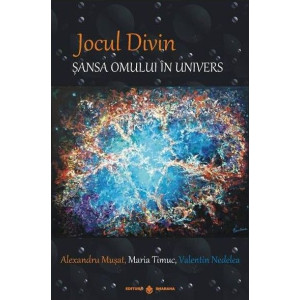 Jocul divin - Șansa omului în Univers