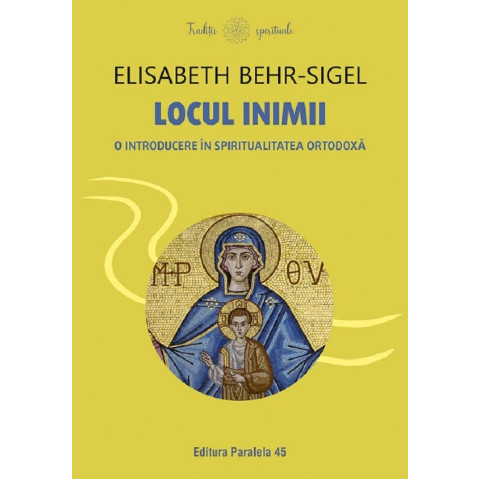 Locul inimii. O introducere în spiritualitatea ortodoxă