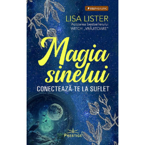 Magia Sinelui. Conectează-te la suflet