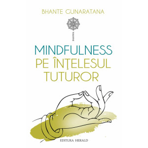 Mindfulness pe înțelesul tuturor