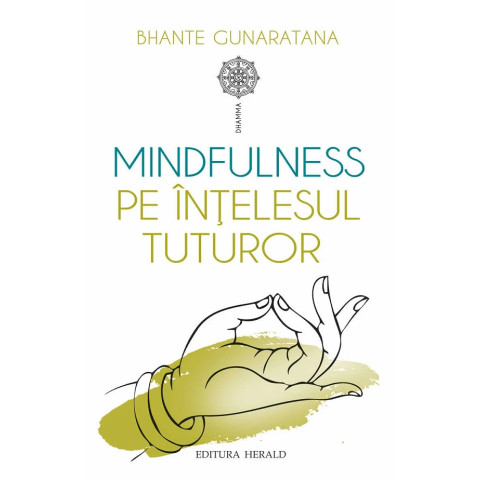 Mindfulness pe înțelesul tuturor