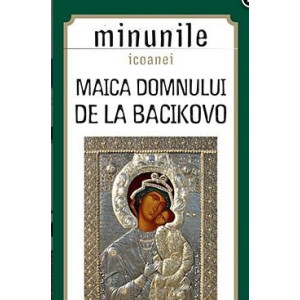 Minunile Icoanei Maica Domnului de la Bacikovo