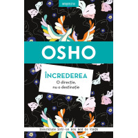 Osho. Încrederea. O direcție, nu o destinație