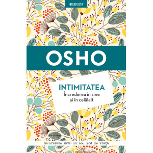 Osho. Intimitatea. Încrederea în sine și în celălalt