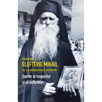 Părintele Elefterie Mihail de la Mănăstirea Dervent Părintele Elefterie Mihail de la Mănăstirea Dervent