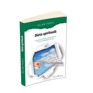 Dieta spirituală: un program revoluționar pentru eliminarea a tot ce îți îngreunează inutil viață