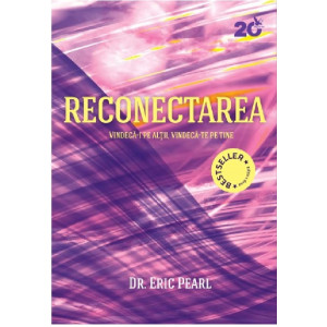 Reconectarea. Vindecă-i pe alții, vindecă-te pe tine