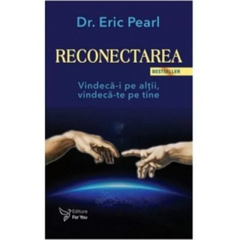 Reconectarea. Vindecă-i pe alții, vindecă-te pe tine