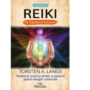 REIKI - Pe înțelesul tuturor