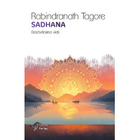 Sadhana. Desăvârșirea vieții