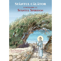 Sfântul călător. O întâlnire cu Sfântul Spiridon Sfântul călător. O întâlnire cu Sfântul Spiridon