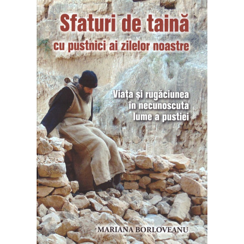 Sfaturi de taină cu pustnici ai zilelor noastre