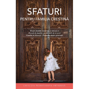 Sfaturi pentru familia creștină Sfaturi pentru familia creștină