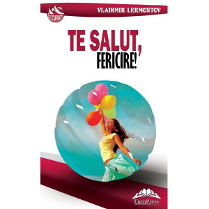 Te salut, fericire!